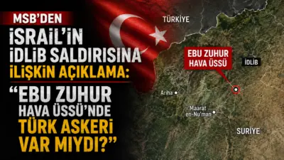 Milli Savunma Bakanlığı (MSB), İsrail'in Suriye’nin İdlib bölgesindeki Ebu Zuhur