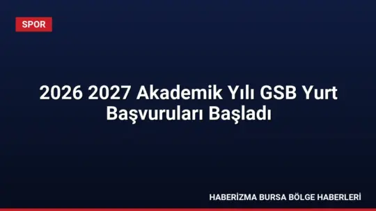 GSB yurt başvuruları e-Devlet üzerinden başladı. Öğrenciler 29 Ağustos saat