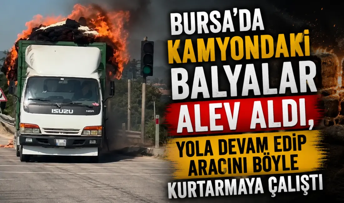 Bursa’nın Yenişehir ilçesinde hareket halindeki saman yüklü bir kamyonette yangın