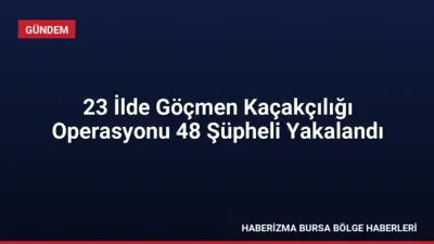 23 ilde gerçekleştirilen göçmen kaçakçılığı operasyonlarında 48 organizatör yakalandı, 31