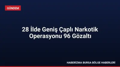 28 ilde düzenlenen narkotik operasyonlarında 96 kişi yakalandı, 104 kg