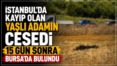 İstanbul’un Esenler ilçesinde 15 gün önce kayıp olan 75 yaşındaki