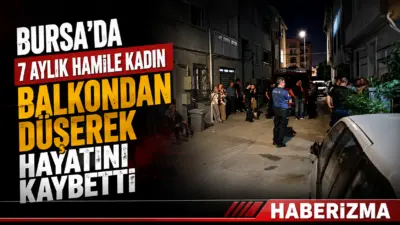 Bursa’nın Nilüfer ilçesinde 7 aylık hamile bir kadın, apartmanın balkonundan