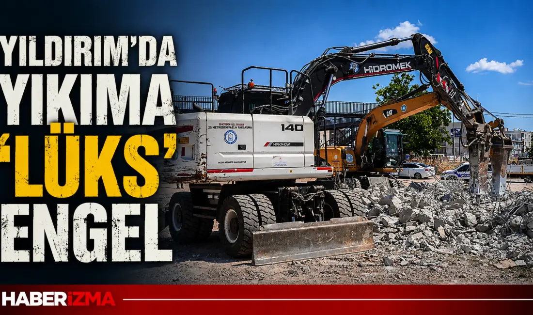 Yıldırım Belediyesi’nin daha önce de yıkım kararı verdiği alanda, mülk