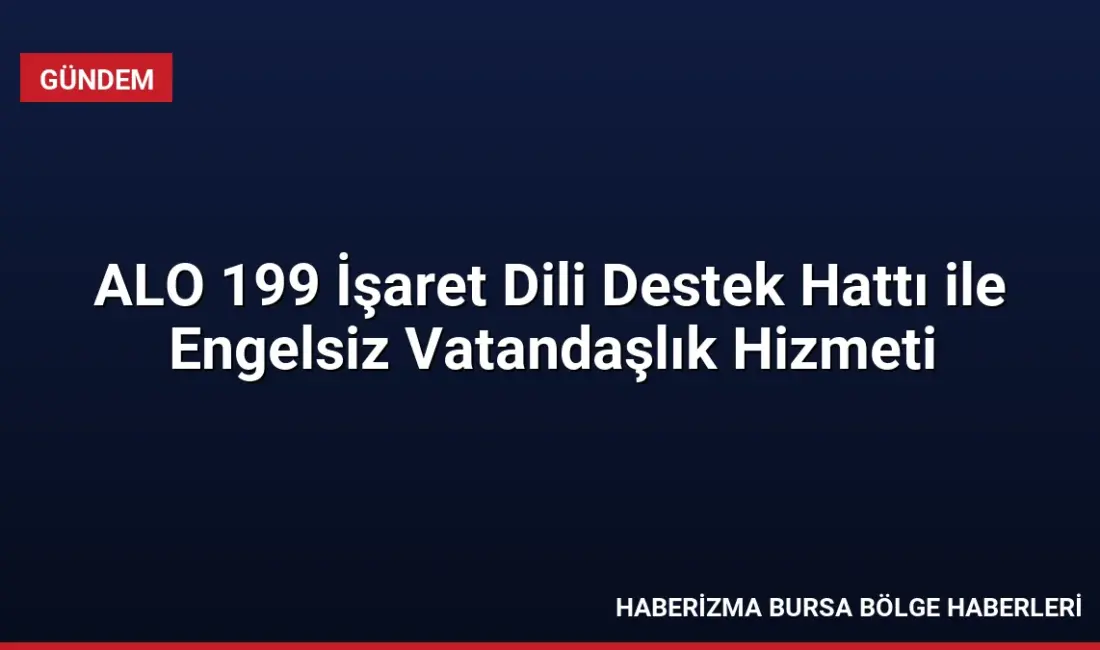 Nüfus ve Vatandaşlık İşleri Genel Müdürlüğü, işitme ve konuşma engelli