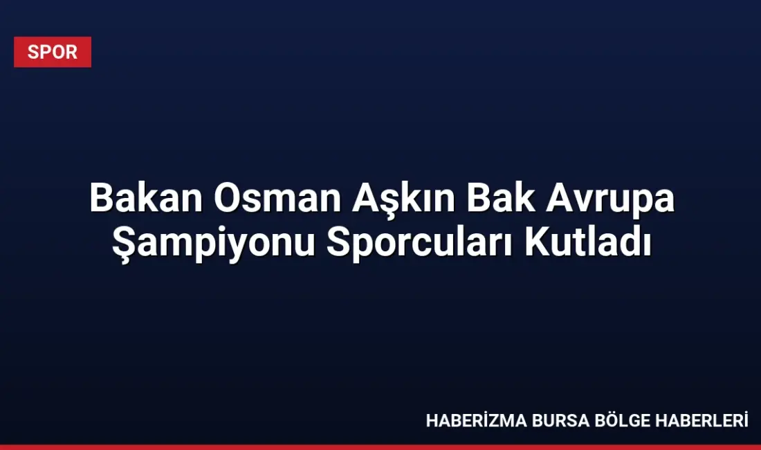 Gençlik ve Spor Bakanı Osman Aşkın Bak, Polonya'da düzenlenen FAI