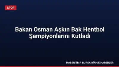 Gençlik ve Spor Bakanı Osman Aşkın Bak, hentbolda Cumhurbaşkanlığı Kupası'nı