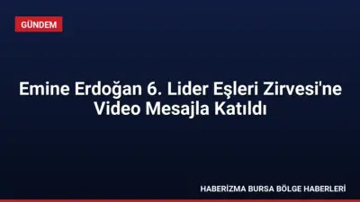 Emine Erdoğan, Kiev'de düzenlenen 6. Lider Eşleri Zirvesi'ne video mesaj