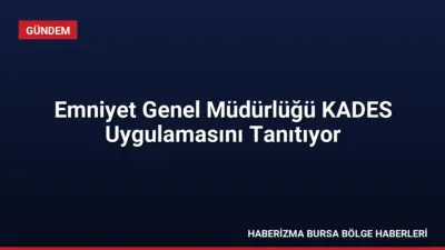 Emniyet Genel Müdürlüğü, kadına yönelik şiddetle mücadele kapsamında KADES uygulamasını
