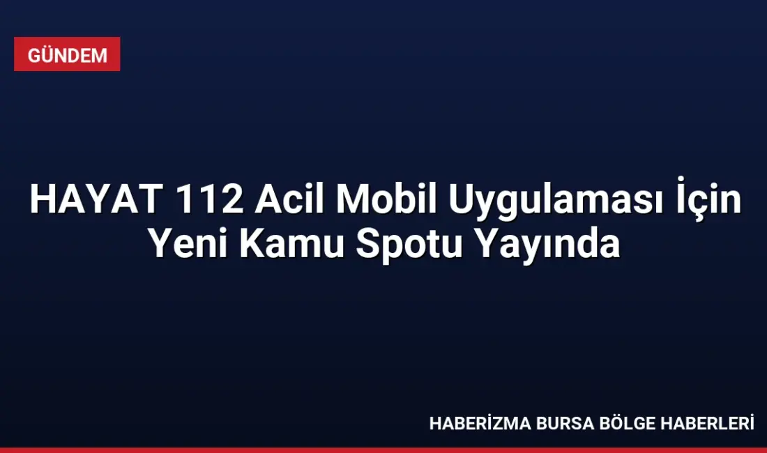 İçişleri Bakanlığı tarafından geliştirilen HAYAT 112 Acil Mobil İhbar Uygulaması