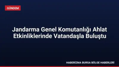 Jandarma Genel Komutanlığı, Ahlat etkinlikleri kapsamında açtığı stantlarda vatandaşlarla buluşarak