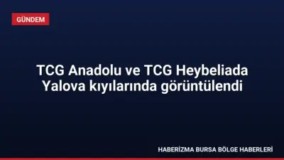 Atatürk’ün Yalova’ya gelişinin 97. yıl dönümünde TCG Anadolu ve TCG