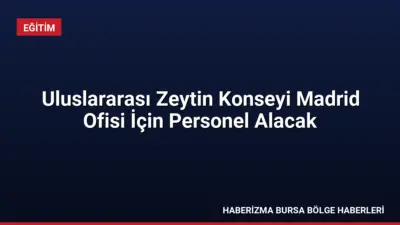 Uluslararası Zeytin Konseyi, Madrid ofisinde görevlendirmek üzere Tanıtım Birimi Başkanı