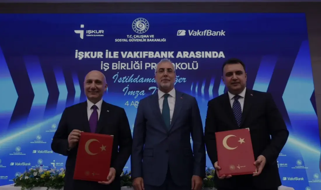 Bakan Işıkhan, Vakıfbank ve İŞKUR arasında genç ve kadın istihdamını