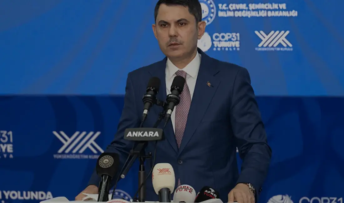 Bakan Murat Kurum, YÖK'ün COP31'in akademik elçisi olduğunu duyurdu. Üniversiteler