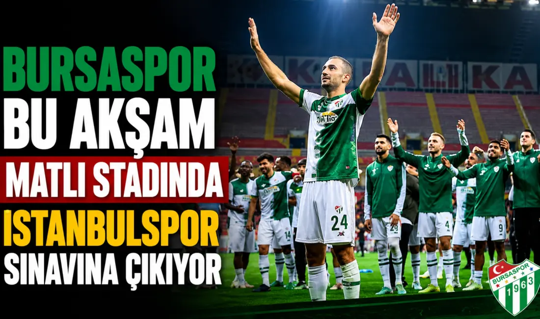 Trendyol 1. Lig'de form grafiğini yukarı taşıyan Bursaspor, bu akşam
