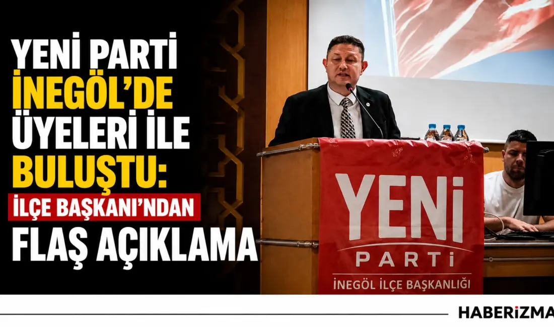 Yeni Parti İnegöl İlçe Başkanlığı, Sani Konukoğlu Konferans Salonu'nda gerçekleştirdiği