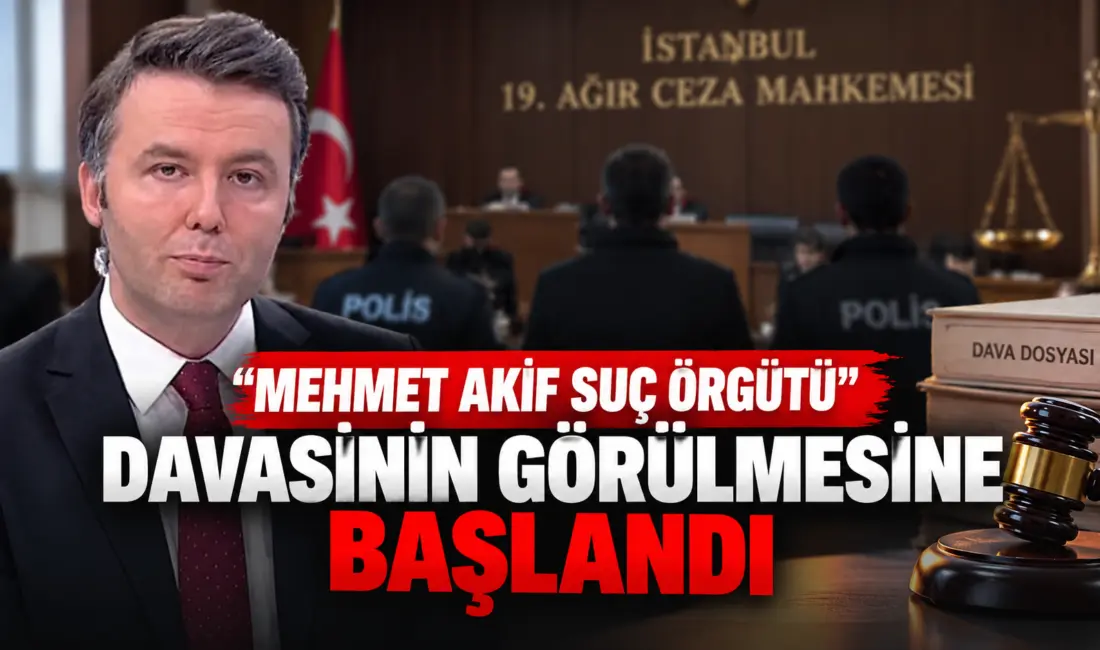 İstanbul Cumhuriyet Başsavcılığı tarafından ‘Mehmet Akif Suç Örgütüne’ yönelik yürütülen