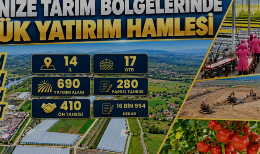Türkiye'nin 14 ilindeki 17 Organize Tarım Bölgesi'nde 690 yeni yatırım