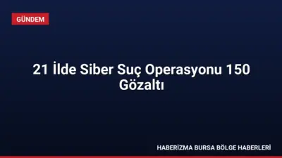 Emniyet Genel Müdürlüğü tarafından 21 ilde düzenlenen siber suç operasyonlarında
