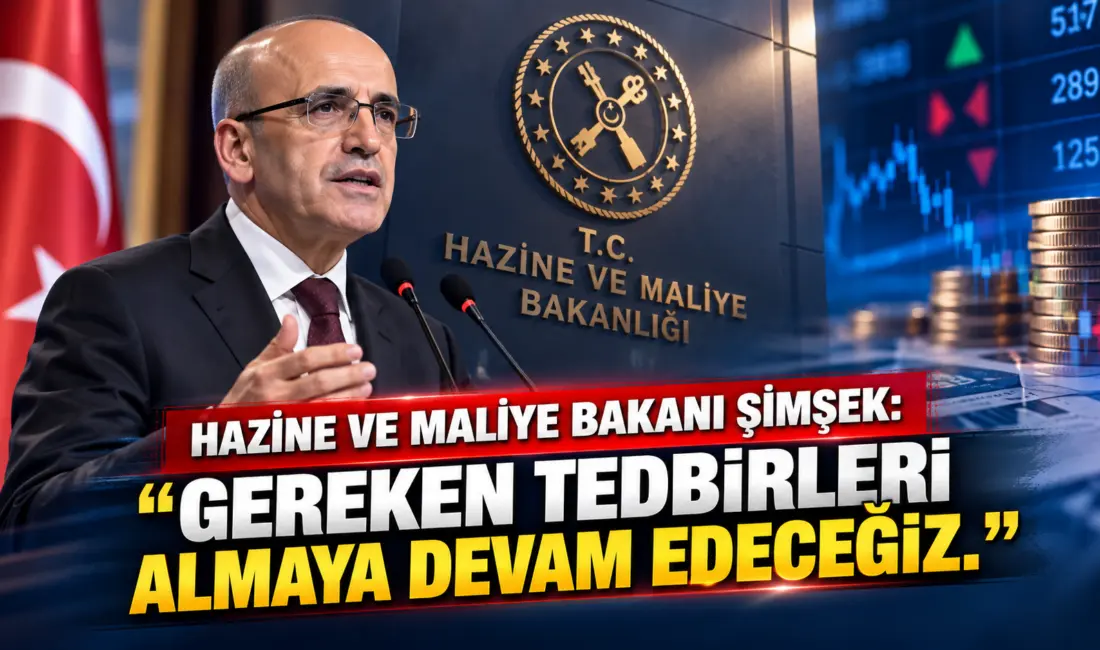 Hazine ve Maliye Bakanı Şimşek: “Gelişmelerin finansal sisteme ve reel