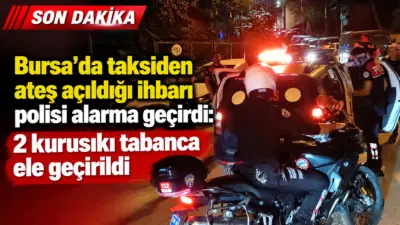 Bursa’nın Osmangazi ilçesinde ticari taksiden art arda ateş açıldığı ihbarı