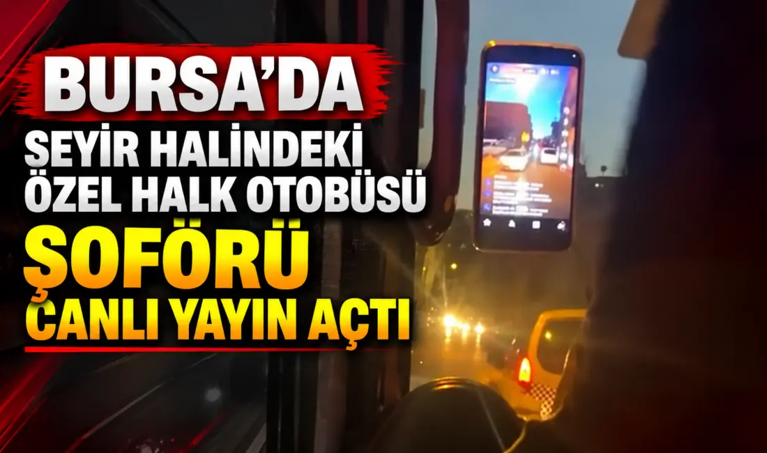 Bursa’da özel halk otobüsü şoförünün seyir halindeyken sosyal medya hesabından