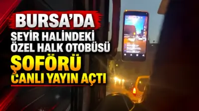 Bursa’da özel halk otobüsü şoförünün seyir halindeyken sosyal medya hesabından