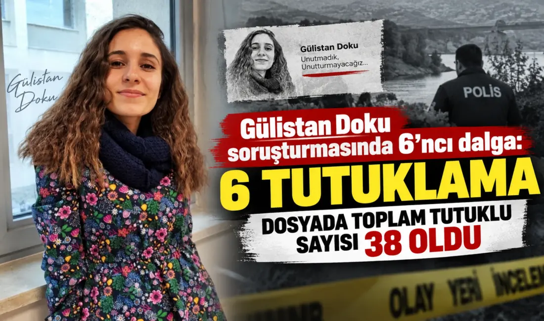 Tunceli’de kaybolan üniversite öğrencisi Gülistan Doku’nun bulunmasına yönelik yürütülen soruşturma