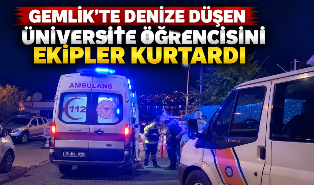 Bursa’nın Gemlik ilçesinde üniversite kampüsü içerisindeki iskeleden denize düşen üniversite
