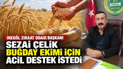 İnegöl Ziraat Odası Başkanı Sezai Çelik, hububat ekimine 1 ay