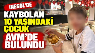 Bursa’nın İnegöl ilçesinde öğle saatlerinde kaybolan 10 yaşındaki çocuk, yapılan