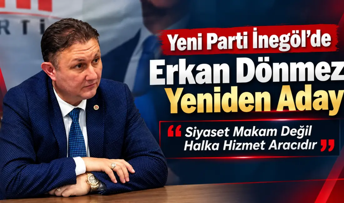 Yeni Parti İnegöl Başkanlığı'nda kongre takvimi netleşirken, kurucu ilçe başkanı