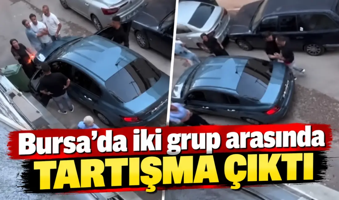 Bursa’da iki grup arasında bilinmeyen bir nedenle çıkan tartışma, vatandaşların