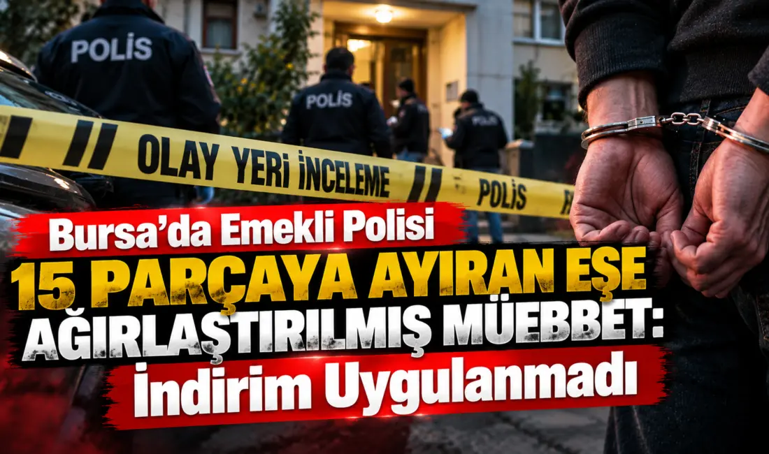 Bursa’da eşi emekli polis memuru Ali Fuat Uzunoğlu’nu öldürüp cesedini