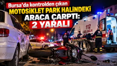 Bursa’da kontrolden çıkan motosikletin park halindeki otomobile çarpması sonucu meydana