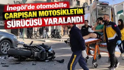 Bursa’nın İnegöl ilçesinde otomobil ile motosikletin çarpışması sonucu meydana gelen