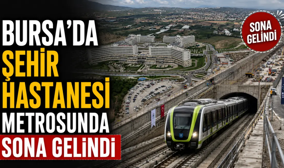 Bursa’da Emek İstasyonu’ndan başlayarak Şehir Hastanesi ve Yüksek Hızlı Tren