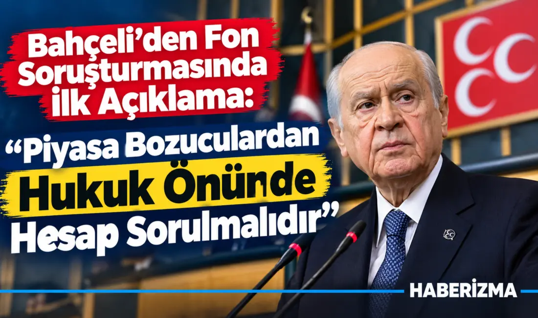 MHP Genel Başkanı Devlet Bahçeli, sermaye piyasalarını sarsan dev fon