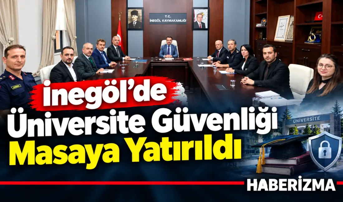 İnegöl'de 2026-2027 akademik yılı öncesinde üniversite öğrencilerinin huzurlu ve güvenli