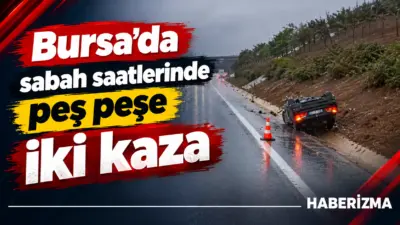 Bursa’da sabah saatlerinde iki ayrı noktada meydana gelen trafik kazalarında