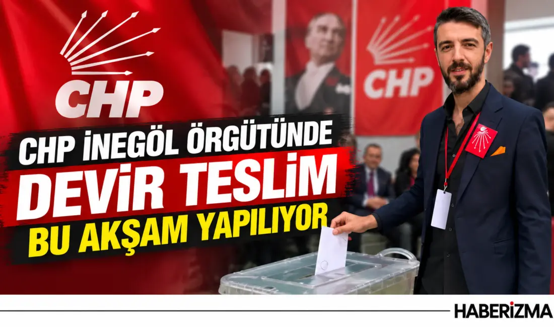 CHP İnegöl İlçe Başkanlığı'nda mutlak butlan kararı doğrultusunda gerçekleşen görevden