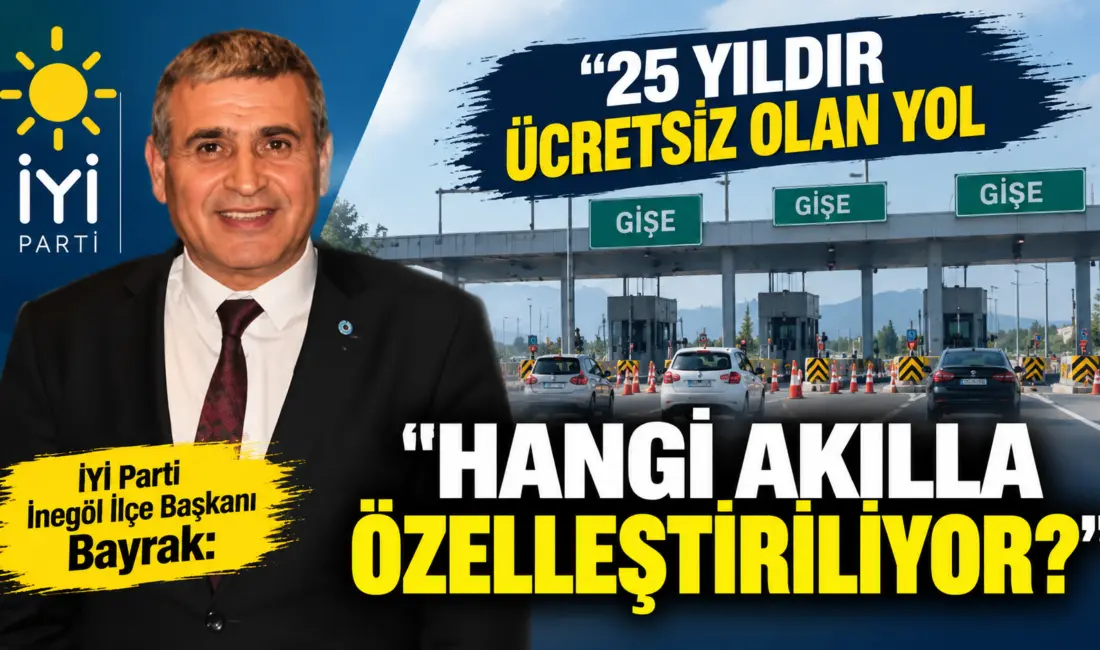 İYİ Parti İnegöl İlçe Başkanı Recep Bayrak, Bursa Çevre Yolu'nun