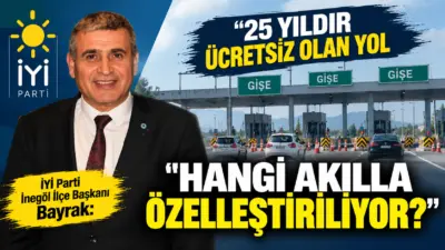 İYİ Parti İnegöl İlçe Başkanı Recep Bayrak, Bursa Çevre Yolu'nun