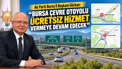 AK Parti Bursa İl Başkanı Davut Gürkan, Bursa Çevre Otoyolu