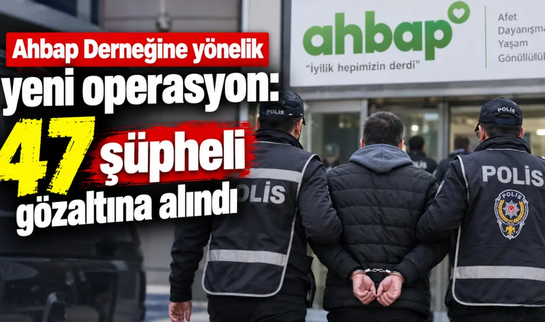 Ahbaplar Suç Örgütüne yönelik yürütülen soruşturma kapsamında 53 şüpheli hakkında