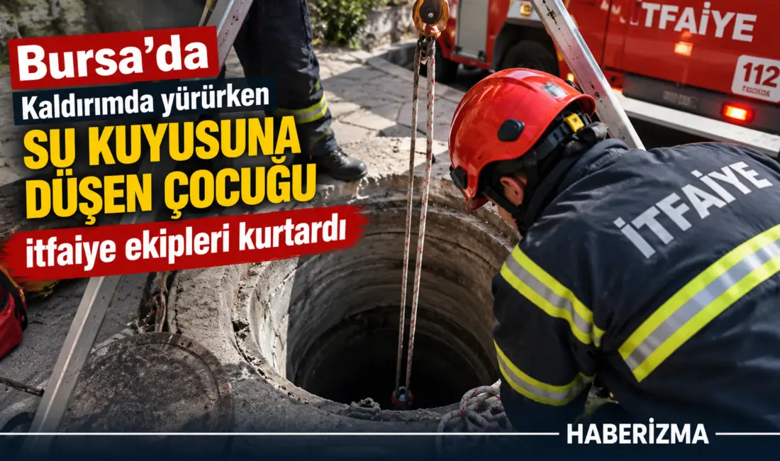 Bursa’da kaldırımda yürürken su kuyusuna düşen 12 yaşındaki çocuk, itfaiye