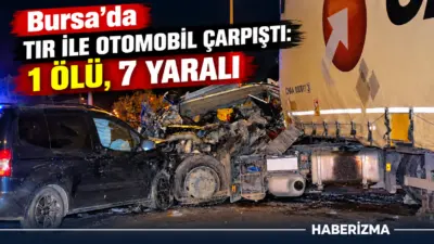 Bursa’nın Orhangazi ilçesinde Gebze-Orhangazi-İzmir Otoyolu üzerinde tır ile otomobilin çarpışması