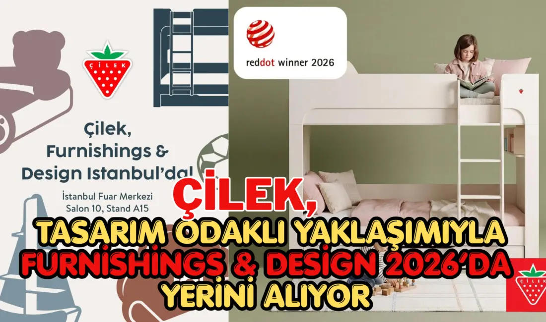 Çocuk ve genç odaları alanında 30 yıllık uzmanlığa sahip Çilek,