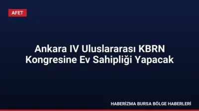 AFAD Başkanlığı, 6-9 Ekim 2026 tarihlerinde Ankara'da düzenlenecek IV. Uluslararası